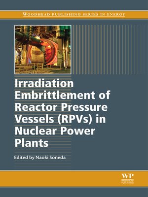 cover image of Irradiation Embrittlement of Reactor Pressure Vessels (RPVs) in Nuclear Power Plants